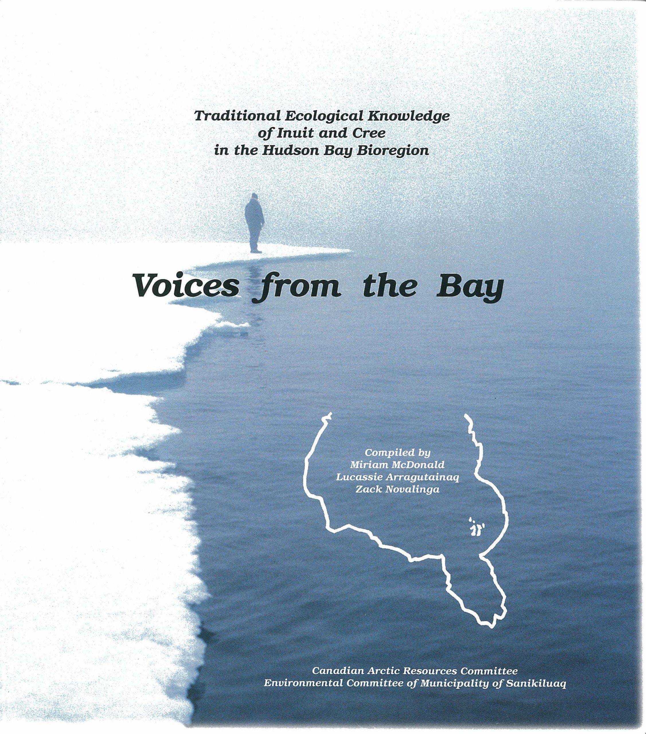 Voices From the Bay: Traditional Ecological Knowledge of Inuit and Cree in  the Hudson Bay Bioregion